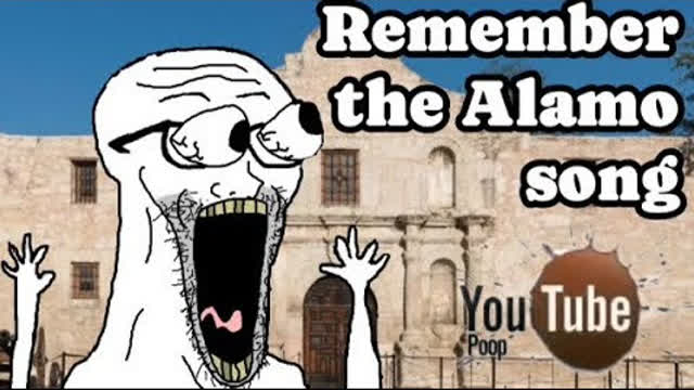 Remember the Alamo song YTP Remember the Alamo song YTP