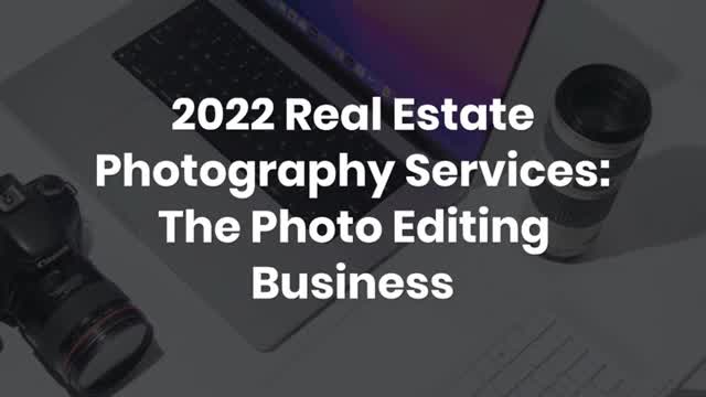 2022 Real Estate Photography Services The Photo Editing Business