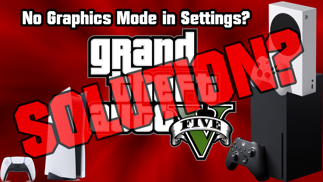 Solution: Grand Theft Auto 5 on Current Gen Consoles Without Graphics Mode? [Fidelity/Performance]