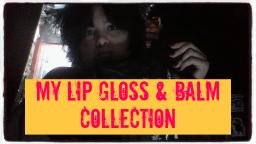 My Lip Gloss & Balm Collection