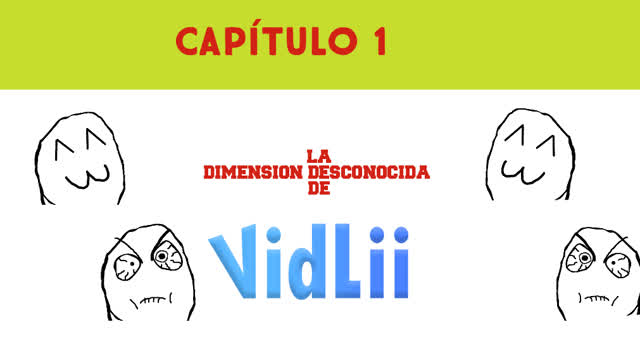 La Dimension Desconocida de VidLii La Dimension Desconocida de VidLii