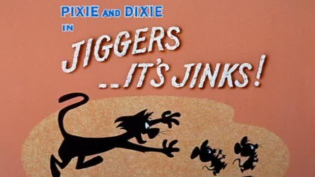 Pixie & Dixie - Jiggers… It’s Jinks!
