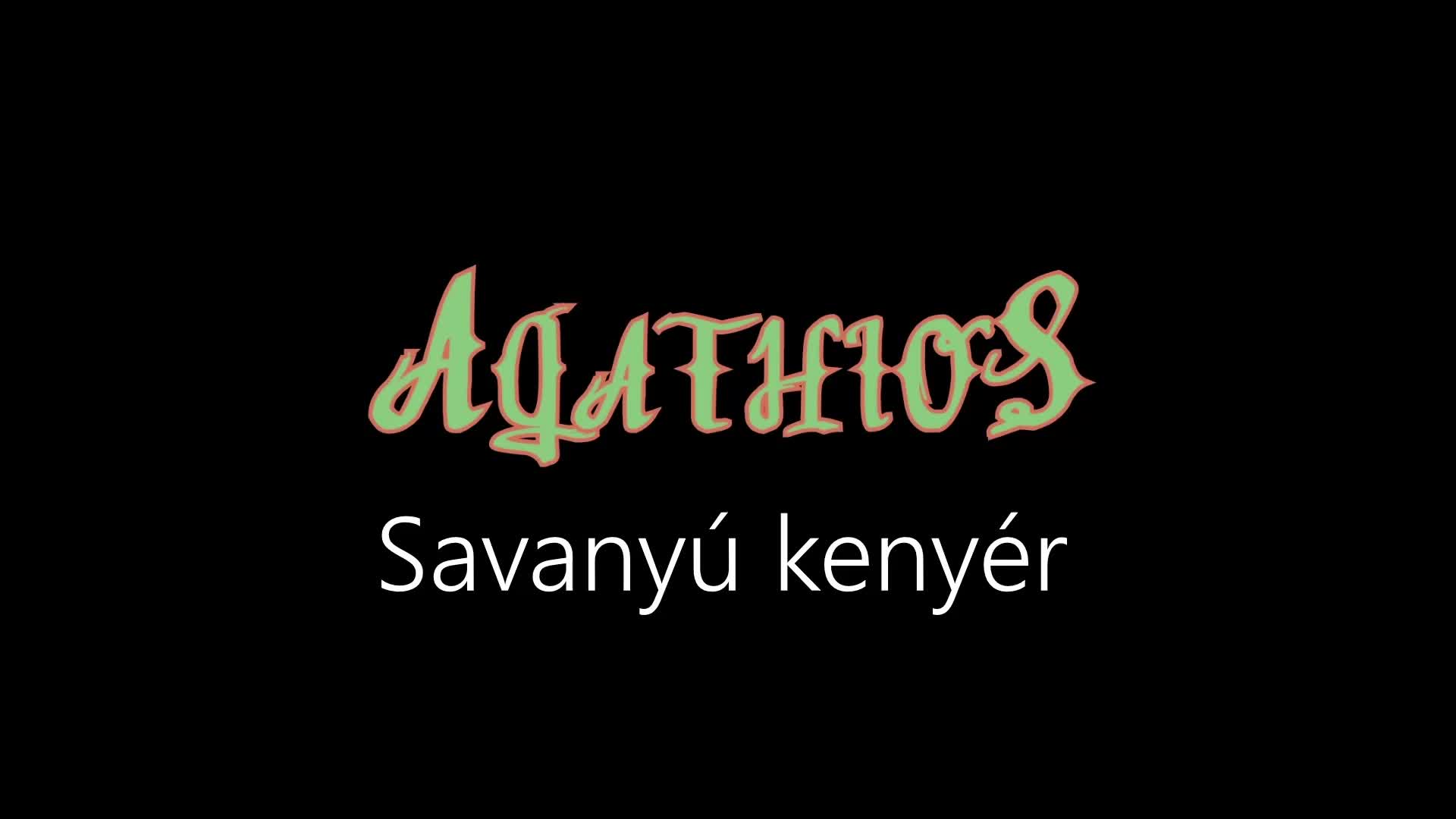 Agathios ¦ Savanyú kenyér (Hivatalos Audió)