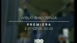 Wielki Biały Ninja w HBO