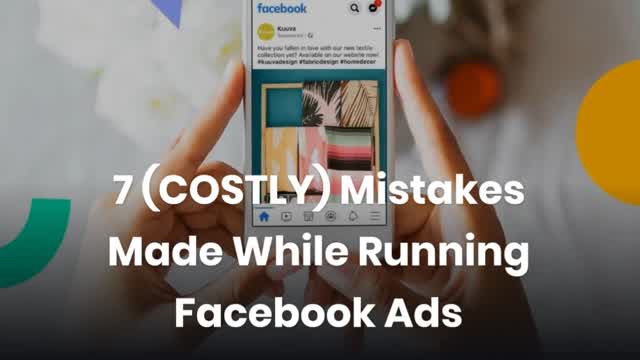 7 (COSTLY) Mistakes Made While Running Facebook Ads