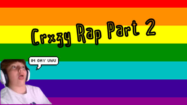 Crxzy Rap Part 2