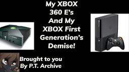 PandaThug567 || My XBOX 360 Es And My First Generation XBOXs Demise!