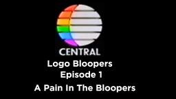 Central Logo Bloopers 1: A Pain In The Cake Bloopers