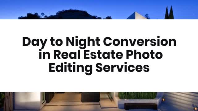 Day to Night Conversion in Real Estate Photo Editing Services