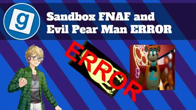 Gmod Scary FNAF and Error Pear (Garry's Mod Funny Moments) Gmod Scary FNAF and Error Pear (Garry's Mod Funny Moments)