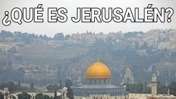 ¿Qué es Jerusalén? Respuesta explicada aquí