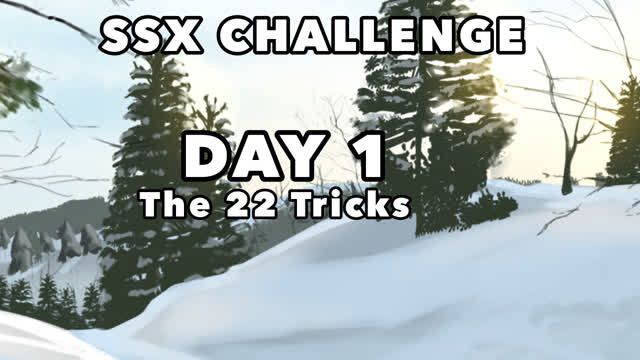 SSX CHALLENGE- Day 1-The 22 Tricks