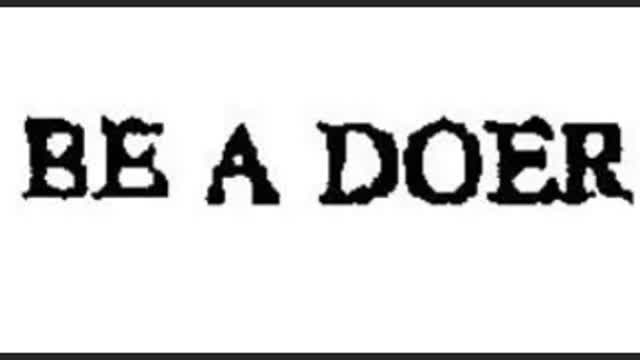 Be a Doer of the work, not a forgetful hearer and be blessed. We will be judged on whether we love!