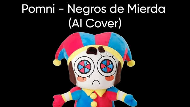 Pomni (AI Cover) - Negros de Mierda