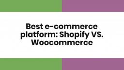 Best e commerce platform Shopify VS  Woocommerce