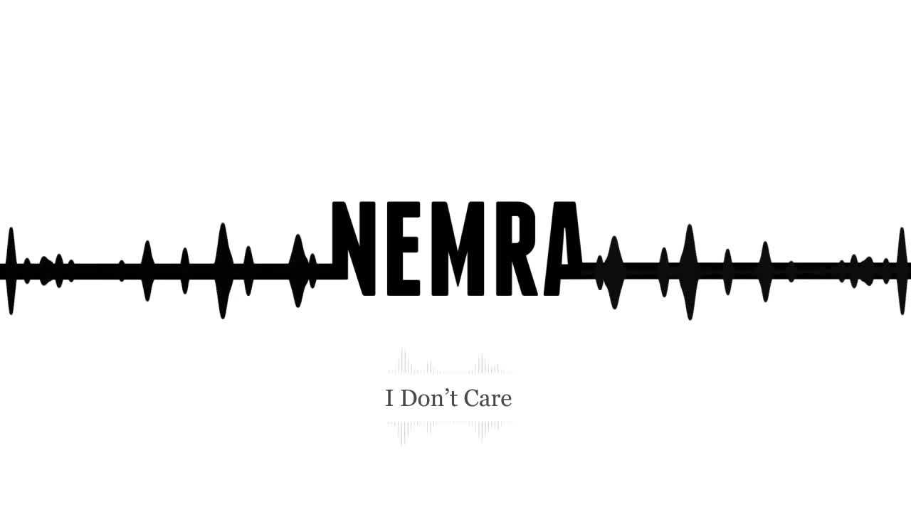 Nemra - I Dont Care