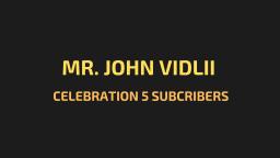 [MrJohn] Celebration 5 Subscribers 🥳