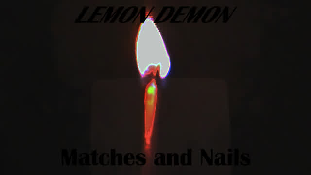 Matches and Nails - Lemon Demon (Fanmade) | LucaPLK