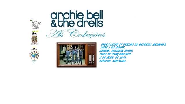 ARCHIE BELL & THE DRELLS _ HERE I GO AGAIN VIDEO CLIPE 2ª VERSION