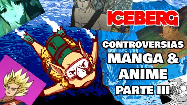 ICEBERG  Controversias de manga y anime (Parte 3)