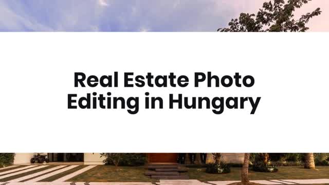 Real Estate Photo Editing in Hungary