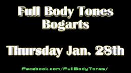 Full Body Tones Live @ Bogarts 1/28/16