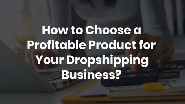 How to Choose a Profitable Product for Your Dropshipping Business