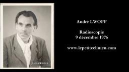 Louis-Ferdinand CÉLINE : le témoignage d'André LWOLFF (1976)