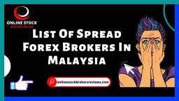 List Of Spreads Forex Brokers In Malaysia - Spread Brokers