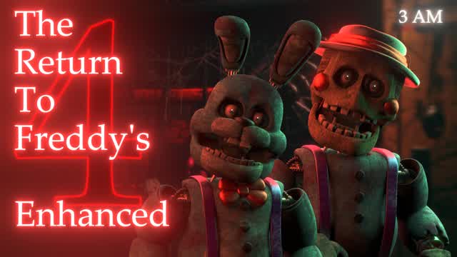The Return To Freddy's 4: Enhanced - 3 AM (fr/en)