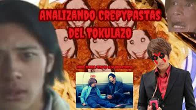 AnalizandoReaccionando Crepypastas del Tokulazo