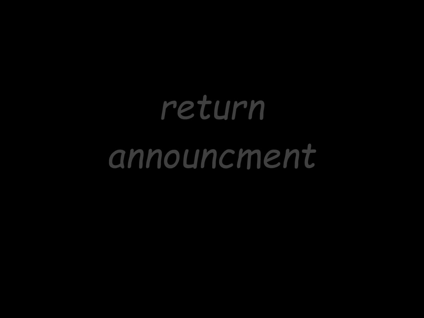 Return Announcment