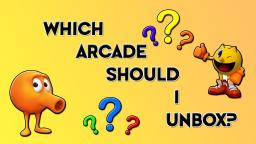 Which Arcade Game Should I Do An Unboxing And Review First? (On My TheVideoGamer64 Channel)