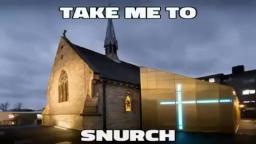 Take me to snurch