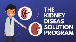 KIDNEY DISEASE TREATMENT! THE KIDNEY DISEASE SOLUTION PROGRAM