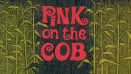 The Pink Panther - Pink On The Cob
