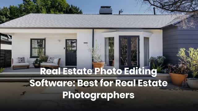 Real Estate Photo Editing Software Best for Real Estate Photographers