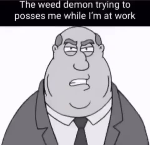 the weed demon