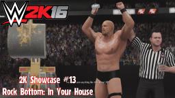 WWE 2K16 2K Showcase #13 - Buried Alive - Rock Bottom: In Your House