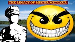 The Legacy of Mister Metokur