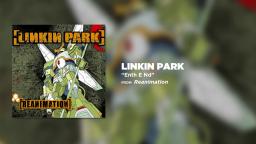 Linkin Park - Enth E Nd