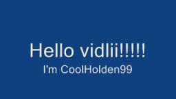 Hello vidlii!