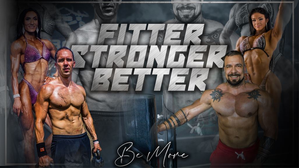 FITTER STRONGER BETTER -Be more
