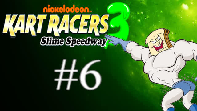 Lets Play Nickelodeon Kart Racers 3: Slime Speedway #6: Really Cool Dancer Cup