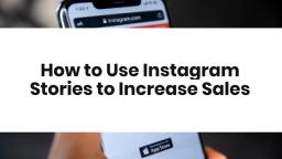 How to Use Instagram Stories to Increase Sales