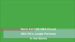 Mario Kart DS N64 Circuit N64 DKs Jungle Parkway in the Works