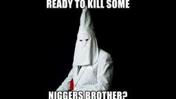 KILL NIGGERS