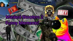 Masked Shooters 2 Funny moments!