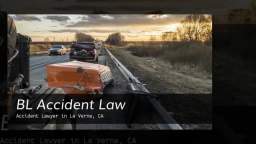 Personal Injury Attorney La Verne - BL Accident Law (888) 301-8880
