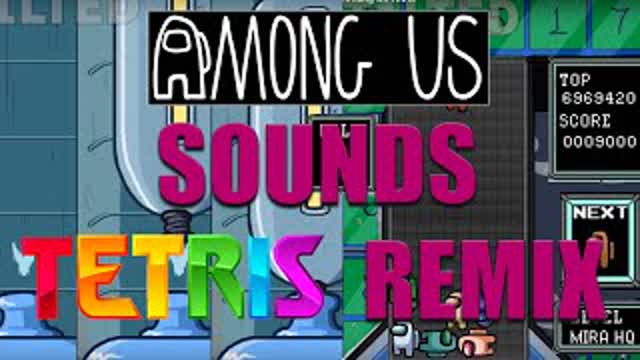 Among Us Sounds But Its Tetris.. (REUPLOAD).